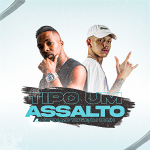 Listen to Tipo um Assalto song with lyrics from Mc Topre
