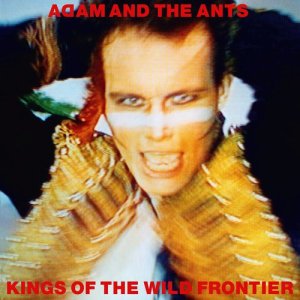 Adam & The Ants的專輯Kings of the Wild Frontier (Deluxe Edition)