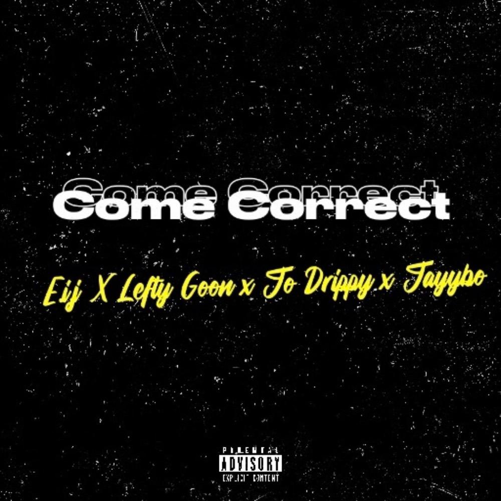 Come Correct (feat. Lefty Goon, JoDrippy & Jayybo) (Explicit)