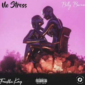 Franklin Kvng的專輯No Stress (Freestyle) [feat. Billy Burna] (Explicit)