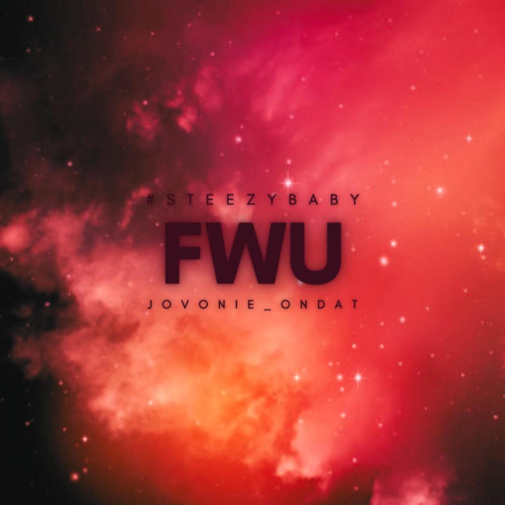 FWU (feat. jovonie_ondat) (Explicit)