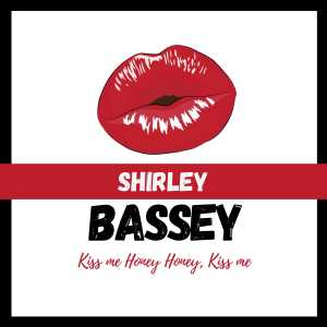 อัลบัม Kiss Me Honey Honey, Kiss Me (Explicit) ศิลปิน Bassey, Shirley