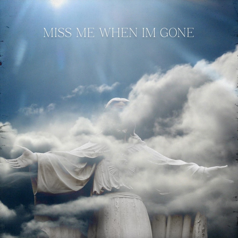 Miss Me When Im Gone (Explicit)