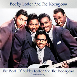 The Best of Bobby Lester and the Moonglows (Remastered 2021)