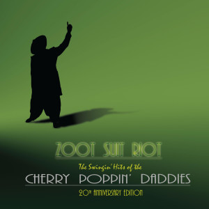 Album Zoot Suit Riot: The 20th Anniversary Edition oleh Cherry Poppin' Daddies
