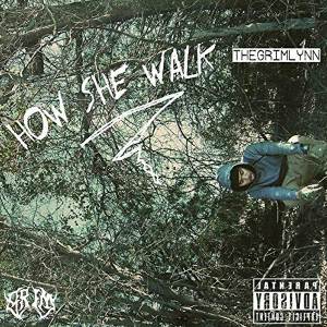 ดาวน์โหลดและฟังเพลง How She Walk (Explicit) พร้อมเนื้อเพลงจาก TheGrimLynn