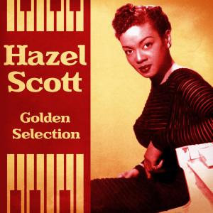 อัลบัม Golden Selection (Remastered) ศิลปิน Hazel Scott
