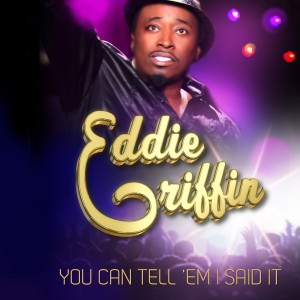 Eddie Griffin的專輯You Can Tell 'Em I Said It (Explicit)