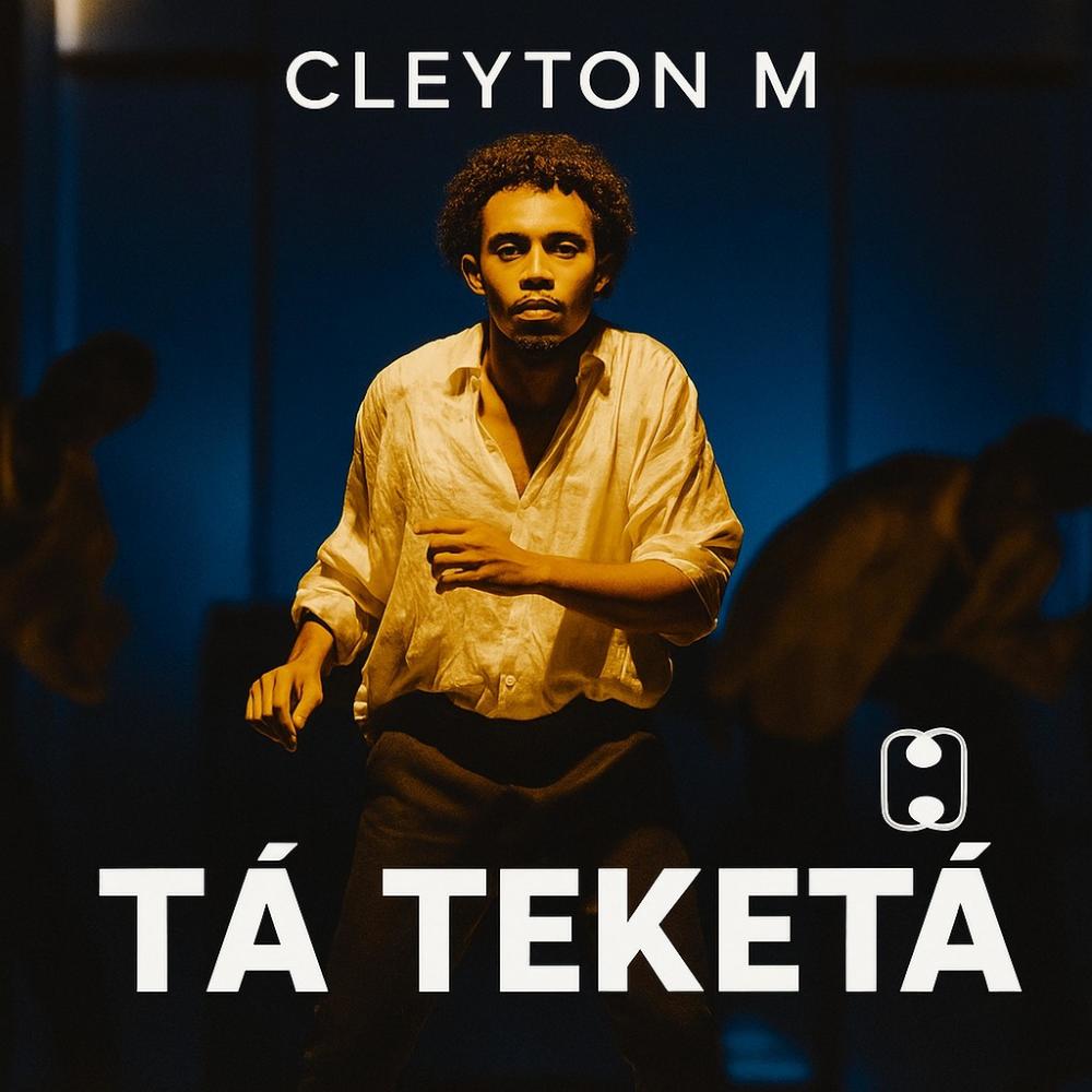 Tá Teketá - Cleyton M (feat. Cleyton M) (Explicit)