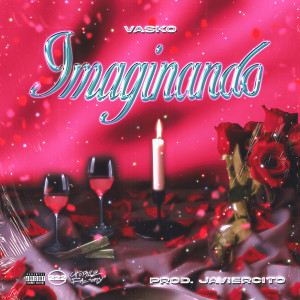 Listen to Imaginando (Explicit) song with lyrics from Vasko
