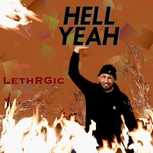 收聽Lethrgic的Hell Yeah (Explicit)歌詞歌曲