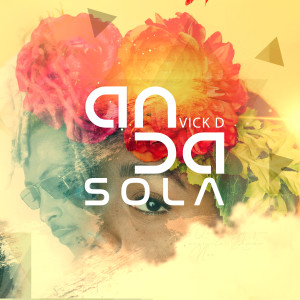 收聽Vick D的Anda Sola歌詞歌曲