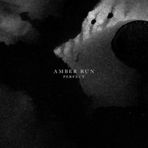 收聽Amber Run的Perfect歌詞歌曲