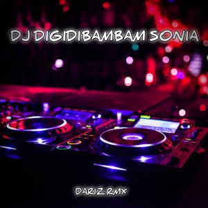 Dengarkan DJ DIGIDIBAMBAM SONIA DS DX, Vol. 4 (Explicit) lagu dari Dariz RMX dengan lirik
