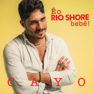 Album É o Rio Shore Bebê from Cayo
