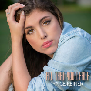 Listen to All That You Leave song with lyrics from Paige Keiner