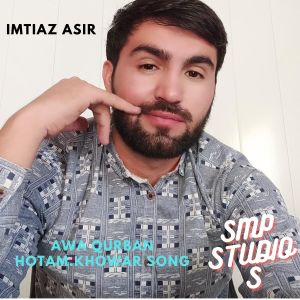 Listen to Awa Qurban Hotam.khowar Song (khowar chitrali) song with lyrics from IMTIAZ ASIR