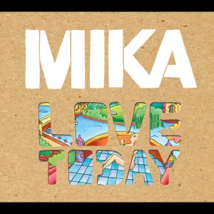 ดาวน์โหลดและฟังเพลง Love Today พร้อมเนื้อเพลงจาก Mika