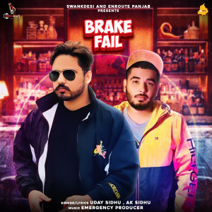 Listen to Brake Fail song with lyrics from Uday Sidhu
