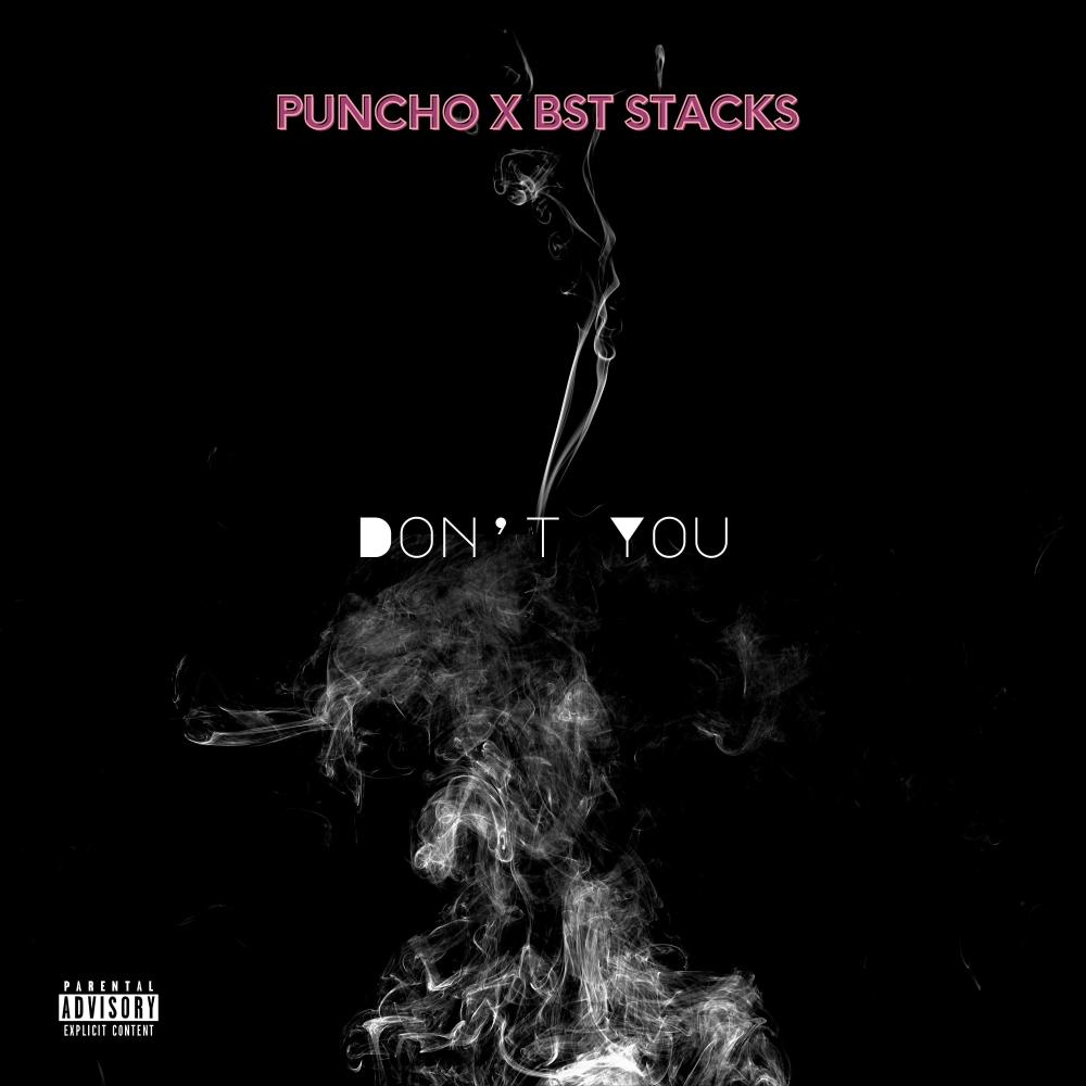 Don't You (feat. BST Stacks) (Explicit)