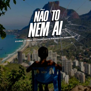 收聽EO César的Não to nem ai (Explicit)歌詞歌曲