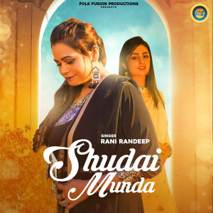 Listen to Shudai Munda song with lyrics from Rani Randeep