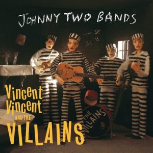 Vincent Vincent And The Villains的專輯Johnny Two Bands