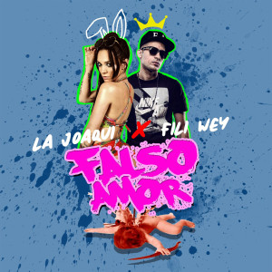 La Joaqui的专辑Falso Amor (feat. Fili-Wey)