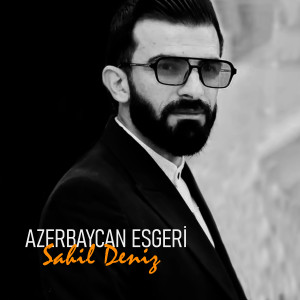 Listen to Azerbaycan Esgeri song with lyrics from Sahil Deniz