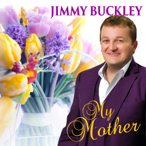 Album My Mother from Jimmy Buckley