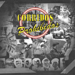 Varios Artistas的專輯Corridos Prohibidos