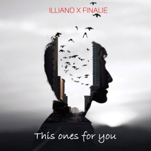 ดาวน์โหลดและฟังเพลง This Ones for You (feat. Finalie) (Explicit) พร้อมเนื้อเพลงจาก ILLIANO