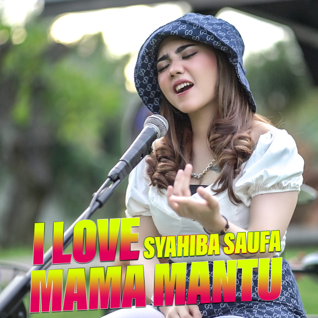 Dengarkan I Love Mama Mantu lagu dari Syahiba Saufa dengan lirik