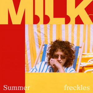 ดาวน์โหลดและฟังเพลง Summer Freckles พร้อมเนื้อเพลงจาก M.I.L.K.