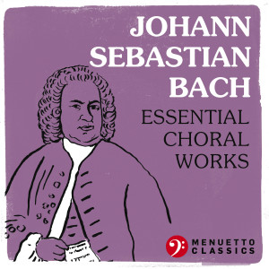 Various Artists的專輯Johann Sebastian Bach: Essential Choral Works