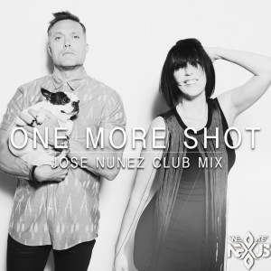 收聽(We Are) Nexus的One More Shot (Jose Nuñez Club Mix)歌詞歌曲