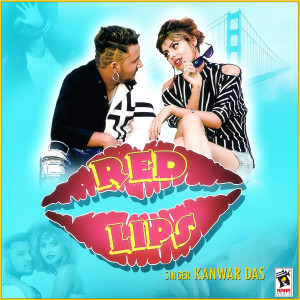 收聽Kanwar Das的Red Lips歌詞歌曲