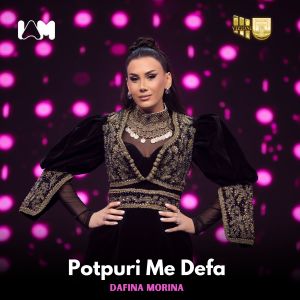 Listen to Potpuri Me Defa song with lyrics from Dafina Morina