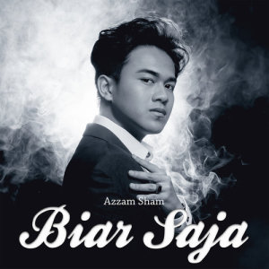 ดาวน์โหลดและฟังเพลง Biar Saja พร้อมเนื้อเพลงจาก Azzam Sham
