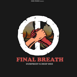 Listen to Final Breath song with lyrics from Gurpreet