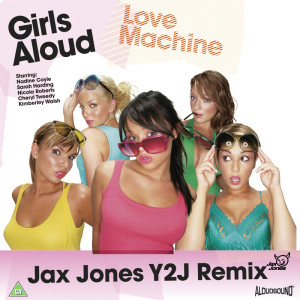 Girls Aloud的專輯Love Machine (Jax Jones Y2J Remix)