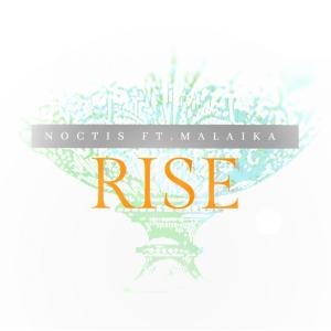 Listen to Rise (feat. Malaika) song with lyrics from Noctis