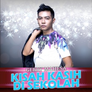 Listen to Kisah Kasih Disekolah song with lyrics from Gerry Mahesa