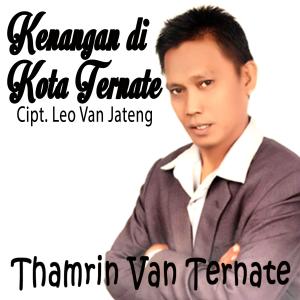 Dengarkan Kenangan Di Kota Ternate lagu dari Thamrin Van Ternate dengan lirik