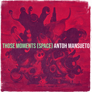 收听Antoh Mansueto的Those Moments (Space)歌词歌曲