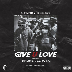 收聽Stanky DeeJay的Give U Love (Explicit)歌詞歌曲