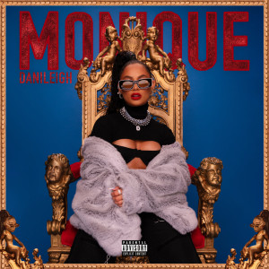 收聽DaniLeigh的Monique (Explicit)歌詞歌曲