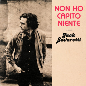 Jack Savoretti的專輯Non Ho Capito Niente