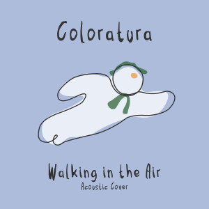 Album Walking in the Air (Acoustic Cover) from Coloratura