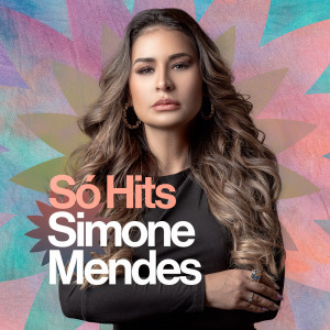 Simone Mendes的專輯Simone Mendes - Só Hits (Explicit)